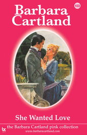 She Wanted Love, Barbara Cartland - BARBARA CARTLAND.COM (IBD)