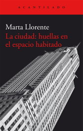 La ciudad, Marta Llorente Díaz - ACANTILADO EDITORIAL
