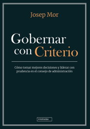 BABIDI-BU GOBERNAR CON CRITERIO: COMO TOMAR MEJORES DECISIONES LIDERAR, Josep Mor