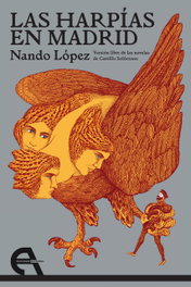 Las harpías en Madrid, Nando López - ANTIGONA EDITORIAL