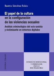 Papel de la cultura en la configuración de las vilencias sexuales, Beatriz Sánchez Rubio - Comares