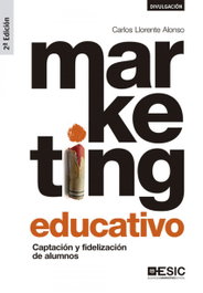 MARKETING EDUCATIVO: CAPTACION Y FIDELIZACION ALUMNOS (2ª ED), Carlos Llorente Alonso - ESIC