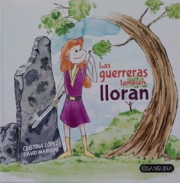 Las guerreras también lloran, Cristina López - SANGUINA EDITORIAL