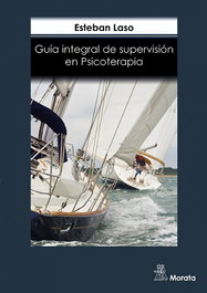 Guía Integral de Supervisión en Psicoterapia, Esteban Laso - MORATA EDITORIAL