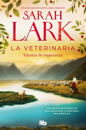 La veterinaria. Vientos de esperanza, Sarah Lark - B DE BOLSILLO