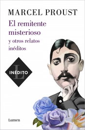 El remitente misterioso y otros relatos inéditos, Marcel Proust - LUMEN