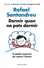 DORMIR QUAN NO POTS DORMIR, Rafael Santandreu - ROSA DELS VENTS