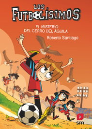 SM, LF 21. El misterio del Cerro de las Águilas - Roberto Santiago