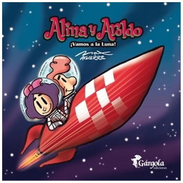 GARGOLA EDICIONES, Alina y Aroldo: vamos a la luna, Max Aguirre - GARGOLA EDICIONES