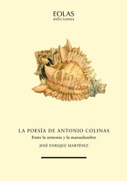 La poesía de Antonio Colinas, José Enrique Martínez Fernández - EOLAS
