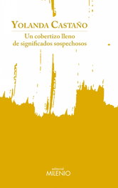 Un cobertizo lleno de significados sospechosos, Yolanda Castaño Pereira - MILENIO EDITORIAL