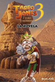 PLANETA JUNIOR, Tadeo Jones 3. La novela, Mediaset España Comunicación - PLANETA JUNIOR