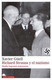 Richard Strauss y el nazismo, Xavier Güell - GALAXIA GUTENBERG