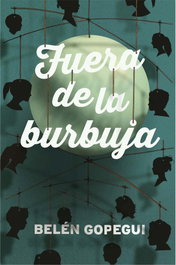 Fuera de la burbuja, Belén Gopegui - SM