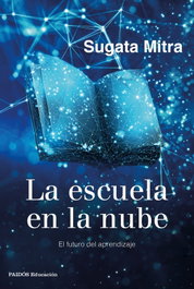 La escuela en la nube, Sugata Mitra - PAIDOS