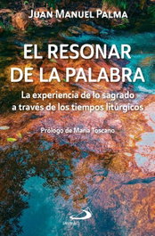 El resonar de la palabra, Juan Manuel Palma Martínez - SAN PABLO EDITORIAL