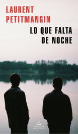 Lo que falta de noche, Laurent Petitmangin - RANDOM HOUSE