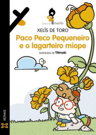 Paco Peco Pequeneiro e o lagarteiro miope, Xelís de Toro - XERAIS