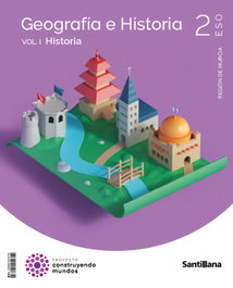 SANTILLANA, 2ºESO GEOGRAFIA E HISTORIA MURCIA CONSTRUYENDO MUNDOS - SANTILLANA