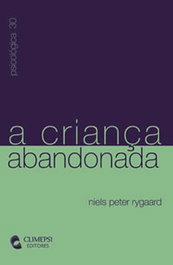 A Criança Abandonada, Niels Peter Rygaard - CLIMEPSI EDITORES