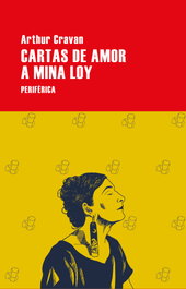 Cartas de amor a Mina Loy, Arthur Cravan - PERIFERICA EDITORIAL