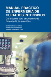 Manual práctico de Enfermería de cuidados intensivos, Vallejo de la Hoz, Gorka - UNIVERSIDAD PAIS VASCO
