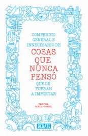 DEBATE, Compendio general: cosas que nunca pensó que fueran importar, Cristina García-Tornel - DEBATE