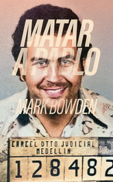 BIG SUR, Matar a Pablo, Mark Bowden - BIG SUR