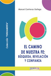 DIDACBOOK, El camino de nuestra fe: búsqueda, revelación y confianza. - Manuel Contreras Gallego