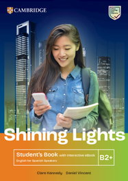 CAMBRIDGE Shining Lights B2+ Student's Book with Interactive eBook English for Spanish Speakers