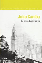 La ciudad automática, Julio Camba Andreu - ALHENA MEDIA