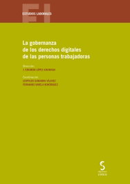 La gobernanza de los derechos digitales de las personas trabajadoras, Jose Eduardo Lopez Ahumada - EDICIONES CINCA