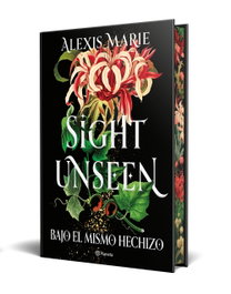 Sight Unseen. Bajo el mismo hechizo, Alexis Marie - PLANETA