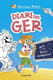 ESTRELLA POLAR, Diari del Ger 1. Mai facis campana! - Geronimo Stilton