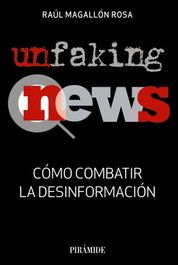 Unfaking News, Raúl Magallón Rosa - PIRAMIDE
