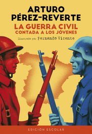 ALFAGUARA, LA GUERRA CIVIL CONTADA A LOS JÓVENES, Arturo Pérez-Reverte - ALFAGUARA
