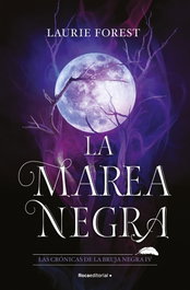 La marea negra, Laurie Forest - ROCA EDITORIAL