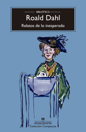 Relatos de lo inesperado, Roald Dahl - ANAGRAMA