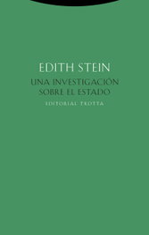 Una investigación sobre el Estado, Edith Stein - TROTTA EDITORIAL