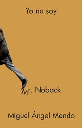 Yo no soy Mr. Noback, Miguel Ángel Mendo - DOKUSOU EDITORIAL