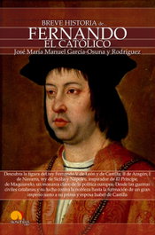 Breve historia de Fernando el Católico, José María Manuel García-Osuna y Rodríguez - EDICIONES NOWTILUS