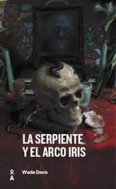 REEDICIONES ANOMALAS La serpiente y el arco iris, Wade Davis - REEDICIONES ANOMALAS