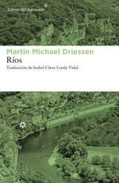 Ríos, Martin Michael Driessen - LIBROS DEL ASTEROIDE