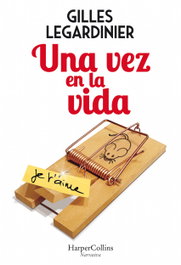 Una vez en la vida, Gilles Legardinier - HARPER COLLINS IBERICA