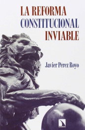 La reforma constitucional inviable, Javier Pérez-Royo - CATARATA