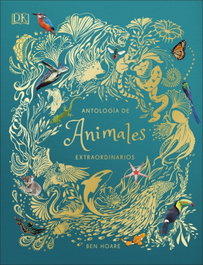 ANTOLOGÍA DE ANIMALES EXTRAORDINARIOS, VV.AA. - DORLING KINDERSLEY (DK)