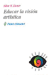 Educar la visión artística, Elliot W. Eisner - PAIDOS