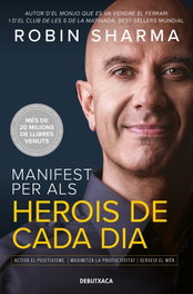 Manifest per als herois de cada dia, Robin Sharma - DEBUTXACA