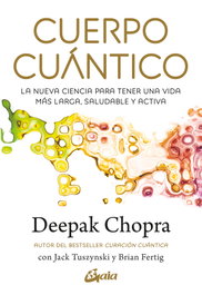 GAIA, Cuerpo cuántico, Deepak Chopra