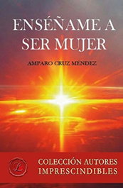 Enséñame a ser mujer, Amparo Cruz - LACRE